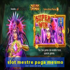 slot mestre paga mesmo